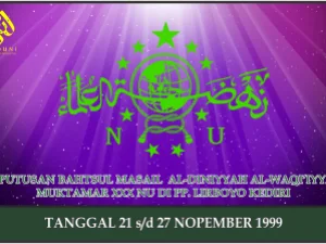 BAHTSUL MASAIL AL-DINIYYAH AL-WAQI’IYYAH MUKTAMAR XXX NU. PP. LIRBOYO KEDIRI  21-27 NOP 1999